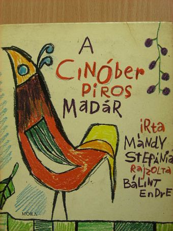 Mándy Stefánia - A cinóber piros madár [antikvár]