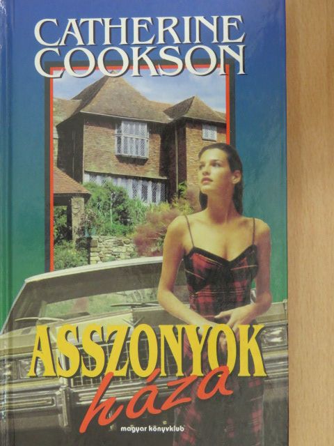 Catherine Cookson - Asszonyok háza [antikvár]