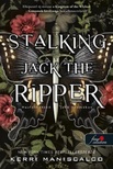 Kerri Maniscalco - Stalking Jack the Ripper - Hasfelmetsző Jack nyomában