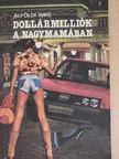 Alföldi Imre - Dollármilliók a nagymamában [antikvár]