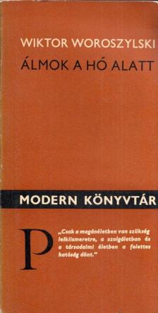 WOROSZYLSKI, WIKTOR - Álmok a hó alatt [antikvár]