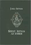 Jákli István - Szent István az ember [antikvár]