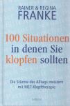 Franke, Rainer, Franke, Regina - 100 Situationen, in denen Sie klopfen sollten [antikvár]