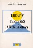 Móricz Éva, Téglássy Tamás - Kreatív tervezés a reklámban [antikvár]