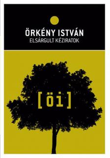 ÖRKÉNY ISTVÁN - Elsárgult kéziratok [antikvár]