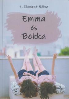 P. Klement Edina - Emma és Bekka [antikvár]