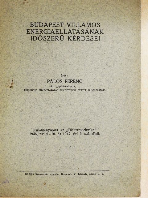 Pálos Ferenc - Budapest villamos energiaellátásának időszerű kérdései [antikvár]