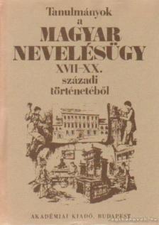 MÉSZÁROS ISTVÁN - Tanulmányok a magyar nevelésügy XVII.-XX. századi történetéből [antikvár]