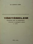 Dr. Horváth Csaba - Történelem II. - Felkészítő, teszt- és segédkönyv felvételizők és érettségizők számára [antikvár]