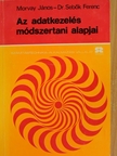 Dr. Sebők Ferenc - Az adatkezelés módszertani alapjai [antikvár]