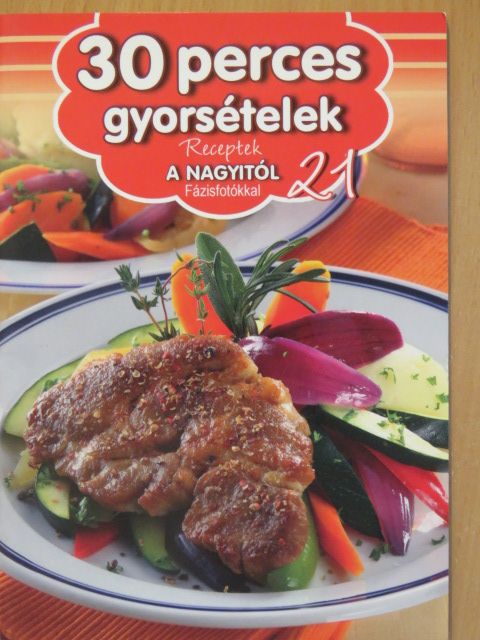 Halmos Monika - 30 perces gyorsételek [antikvár]