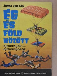 Árvai Zoltán - Ég és föld között [antikvár]