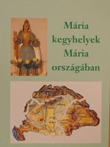Ipolyvölgyi Németh J. Krizosztom - Mária kegyhelyek Mária országában [antikvár]