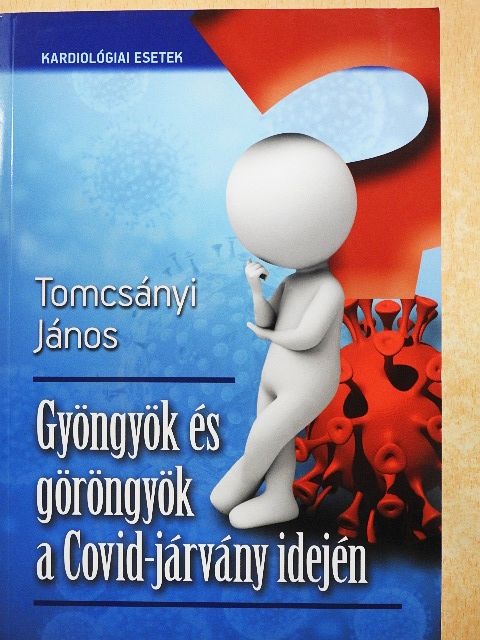 Tomcsányi János - Gyöngyök és göröngyök a Covid-járvány idején [antikvár]