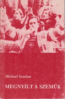 Scanlan, Michael - Megnyílt a szemük [antikvár]