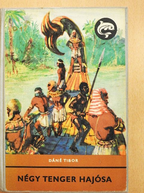 Dáné Tibor - Négy tenger hajósa [antikvár]