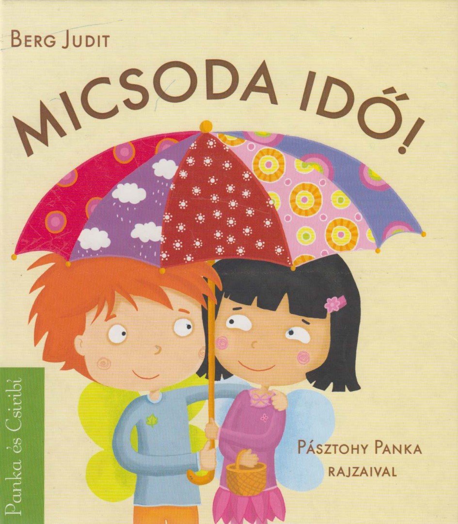 Berg Judit - Micsoda idő! [antikvár]