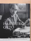 Kocsis Piroska - Habsburg Ottó és az államhatalom [antikvár]