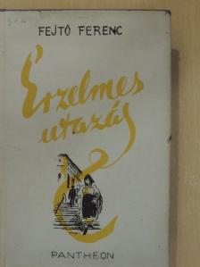 Fejtő Ferenc - Érzelmes utazás [antikvár]