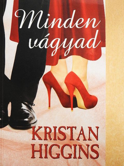 Kristan Higgins - Minden vágyad [antikvár]