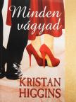 Kristan Higgins - Minden vágyad [antikvár]