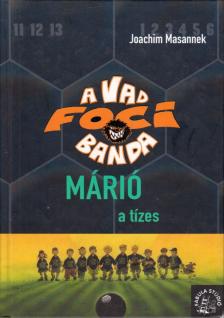 Joachim Masannek - Márió, a tízes [antikvár]