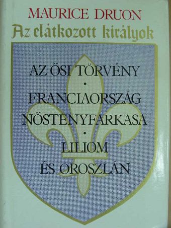 Maurice Druon - Az elátkozott királyok II. [antikvár]