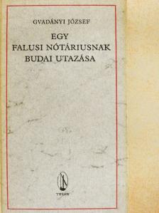 Gvadányi József - Egy falusi nótáriusnak budai utazása [antikvár]