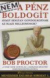 Bob Proctor - Nem a pénz boldogít [antikvár]