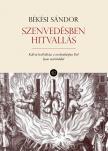 Békési Sándor - Szenvedésben hitvallás