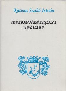 Katona Szabó István - Marosvásárhelyi krónika [antikvár]
