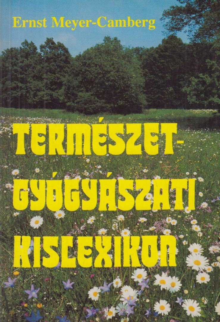 Meyer-Camberg, Ernst - Természetgyógyászati kislexikon [antikvár]