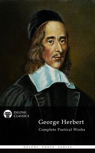 Herbert George - Delphi Complete Works of George Herbert [eKönyv: epub, mobi]