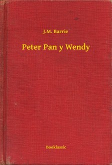 James M. Barrie - Peter Pan y Wendy [eKönyv: epub, mobi]