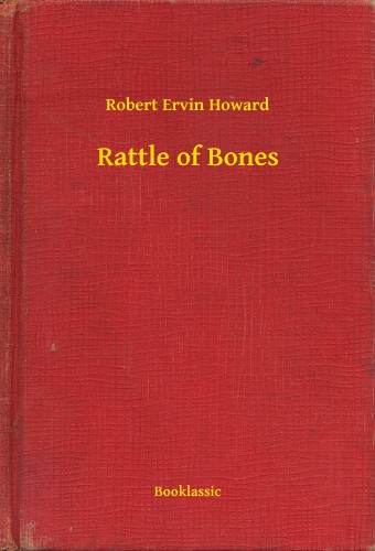 Howard Robert Ervin - Rattle of Bones [eKönyv: epub, mobi]