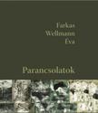 Farkas Wellmann Éva - Parancsolatok