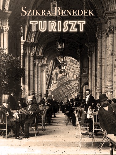 Benedek Szikra - Turiszt [eKönyv: epub, mobi]