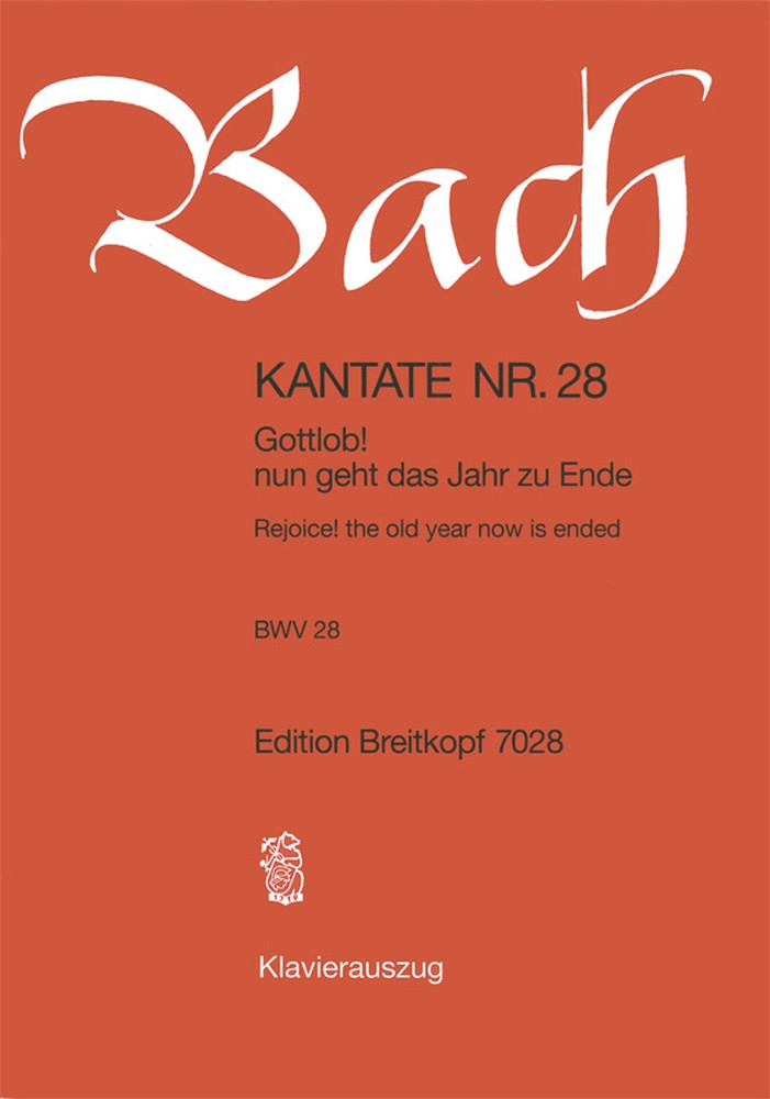 J. S. Bach - KANTATE NR.28 - GOTTLOB! NUN GEHT DAS JAHR ZU ENDE BWV 28. KLAVEIRAUSZUG