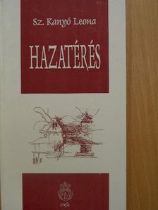 Sz. Kanyó Leona - Hazatérés [antikvár]