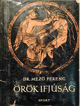Dr. Mező Ferenc - Örök ifjúság [antikvár]