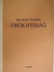 Dr. Mező Ferenc - Örök ifjúság [antikvár]