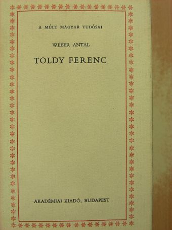 Wéber Antal - Toldy Ferenc [antikvár]