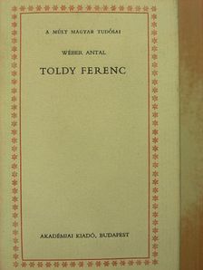 Wéber Antal - Toldy Ferenc [antikvár]