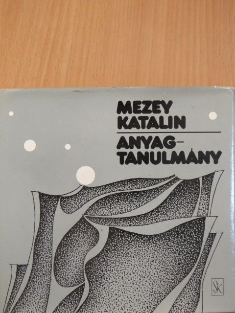 Mezey Katalin - Anyagtanulmány [antikvár]