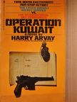 Harry Arvay - Operation Kuwait [antikvár]