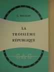 Georges Bourgin - La Troisiéme République [antikvár]