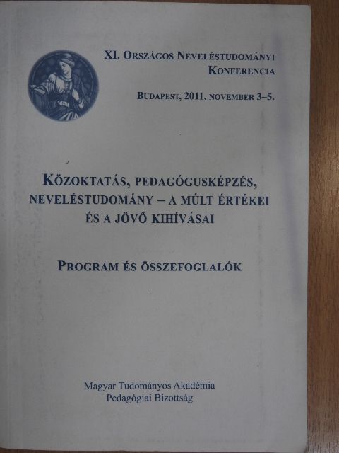 Közoktatás, pedagógusképzés, neveléstudomány - a múlt értékei és a jövő kihívásai [antikvár]