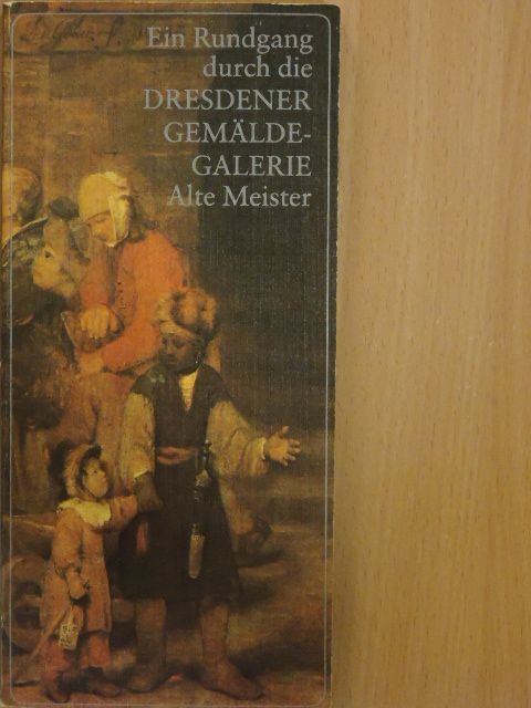 Harald Marx - Ein Rundgang durch die Dresdener Gemälde-Galerie Alte Meister [antikvár]
