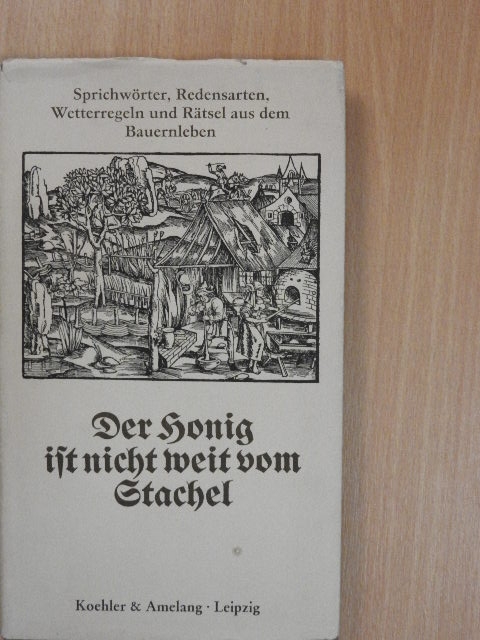 Der Honig ist nicht weit vom Stachel [antikvár]