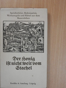Der Honig ist nicht weit vom Stachel [antikvár]